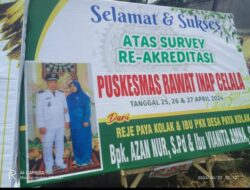 Ucapan Selamat dan Sukses Atas Survey Re-Akreditasi Puskesmas Celala.