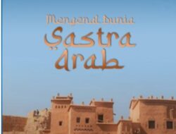 Buku “Mengenal Dunia Sastra Arab” Prof. Dr. Nuzwaty, M. Hum. dan Assoc. Prof. Dr. Shafwan Hadi Umry, M. Hum. Terbit