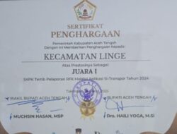 Camat Linge Raih Prestasi Juara 1,SKPK Tertib Pelaporan RFK Melalui Aplikasi Si-Transpor,