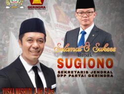 Apresiasi dan Terimakasih Dedikasi untuk Bapak Ahmad Muzani dan Selamat untuk Bapak Sugiono Sekjen Gerindra 