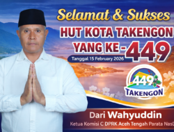 Wahyuddin Sampaikan Ucapan Selamat HUT ke-449 Kota Takengon, Harap Pembangunan Semakin Maju