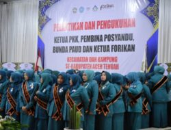 Pelantikan dan Pengukuhan TP PKK, Posyandu, Bunda PAUD, dan FORIKAN Tingkat Kecamatan dan Kampung, Perkuat Program Pembangunan Berbasis Kampung di Aceh Tengah